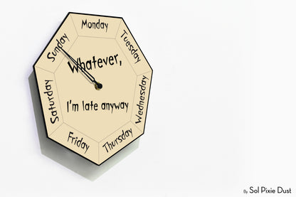 Day of The Week Clock - Whatever, I'm late anyway  - Heptagon Day Clock