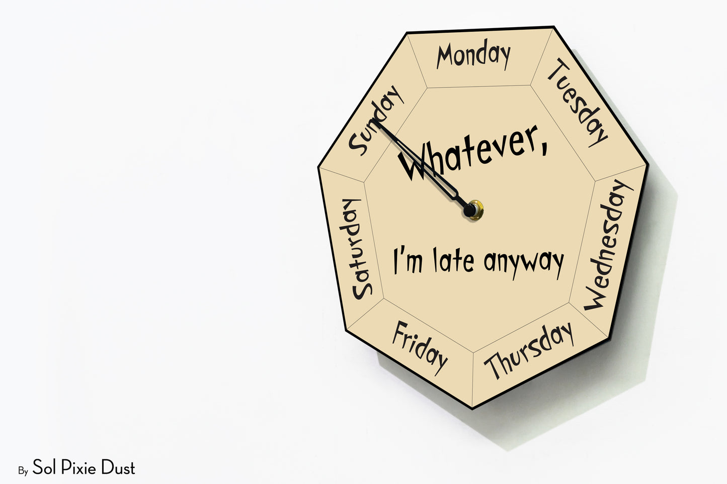 Day of The Week Clock - Whatever, I'm late anyway  - Heptagon Day Clock