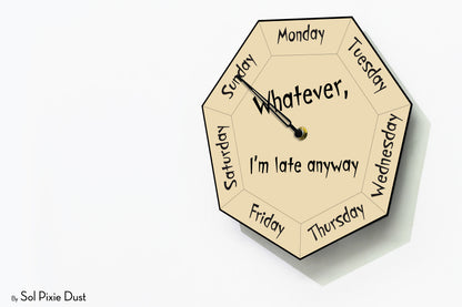 Day of The Week Clock - Whatever, I'm late anyway  - Heptagon Day Clock