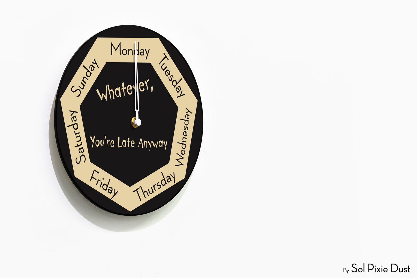 Day of The Week Clock - Day of The Week Clock -  Whatever, you're late anyway - Round Day Clock